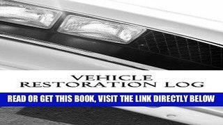 [FREE] EBOOK Vehicle Restoration Log: Vehicle Cover 2 (S M Car Journals) BEST COLLECTION