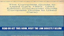 [READ] EBOOK The Complete Guide to Used Cars 1993: 1993 Edition (Consumer Guide Complete Guide to