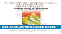 Read Now The Psychospiritual Clinician s Handbook: Alternative Methods for Understanding and