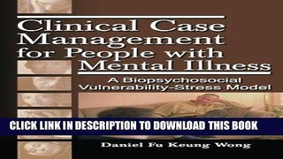 Read Now Clinical Case Management for People with Mental Illness: A Biopsychosocial