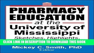 Read Now Pharmacy Education at the University of Mississippi: Sketches, Highlights, and Memories