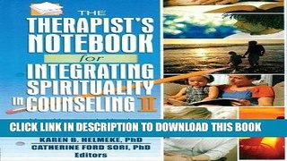 Read Now Therapist s Notebook for Integrating Spirituality in Counseling, Vol. 2: More Homework,