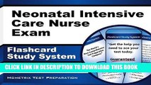 Read Now Neonatal Intensive Care Nurse Exam Flashcard Study System: Neonatal Nurse Test Practice