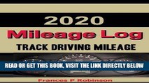 [READ] EBOOK 2020 Mileage Log: The 2020 Mileage Log was created to help vehicle owners track their