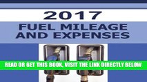 [FREE] EBOOK 2017 Fuel Mileage and Expense: The 2017 Fuel Mileage and Expense log was created to