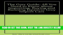 [READ] EBOOK The Grey Guide: All You Need to Know about Importing, Buying and Running Japanese