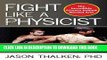 [PDF] FREE Fight Like a Physicist: The Incredible Science Behind Martial Arts (Martial Science)