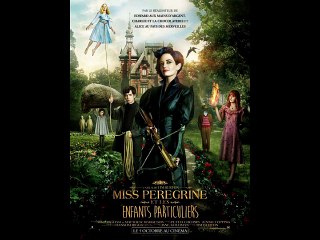 La Toile d'Adrien : "Miss Peregrine et les enfants particuliers" de Tim Burton