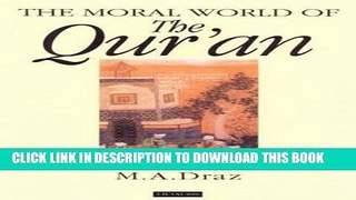 Read Now The Moral World of the Qur an (London Qur an Studies) Download Book