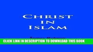 Read Now Christ in Islam Download Online
