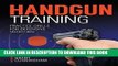 Read Now Handgun Training - Practice Drills For Defensive Shooting PDF Book
