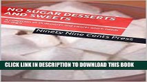 Ebook No sugar desserts and sweets: A collection of 15 desserts and sweets which needs no sugar