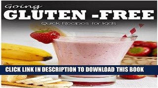 Ebook Gluten-Free Recipes For Kids (Going Gluten-Free) Free Read