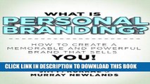 Best Seller What Is Personal Branding? How to Create a Memorable   Powerful Brand that Sells YOU!