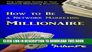 Ebook How to Be a Network Marketing Millionaire Free Read