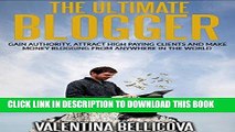 Best Seller The Ultimate Blogger: Gain Authority, Attract High Paying Clients and Make Money