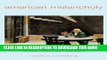 [PDF] American Melancholy: Constructions of Depression in the Twentieth Century (Critical Issues