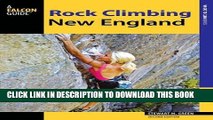 Ebook Rock Climbing New England: A Guide to More Than 900 Routes (Regional Rock Climbing Series)