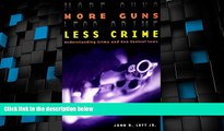 Big Deals  More Guns, Less Crime: Understanding Crime and Gun Control Laws (Studies in Law and