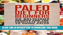 Best Seller Paleo: Paleo Diet For Beginners: 50 Delicious Recipes And The Complete Guide To Going