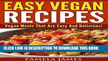 Best Seller Vegan Diet Cookbook - Easy Vegan Recipes:: Vegan Meals That Are Easy And Delicious!