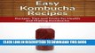 Best Seller Kombucha Recipes: Recipes,Tips and Tricks for Health and Making Kombucha (The Easy