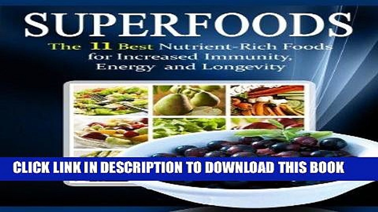 Best Seller Superfoods List: The 11 Best Nutrient Rich Foods For Increased Immunity, Energy and