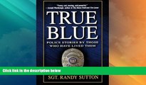 Big Deals  True Blue: Police Stories by Those Who Have Lived Them  Best Seller Books Most Wanted