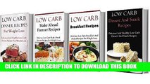 Ebook Low Carb Recipes Box Set For Beginners: Four Delicious Low Carb Cookbooks For Weight Loss
