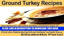 Best Seller Ground Turkey Recipes: Recipes for ground turkey include lots of healthy ground turkey