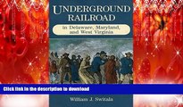 EBOOK ONLINE Underground Railroad in Delaware, Maryland, and West Virginia (The Underground