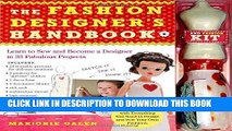 Read Now The Fashion Designer s Handbook   Fashion Kit: Learn to Sew and Become a Designer in 33
