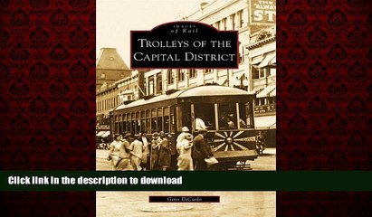 READ THE NEW BOOK Trolleys Of The Capital District, NY (IOR) (Images of Rail) READ EBOOK