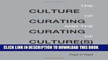 Best Seller The Culture of Curating and the Curating of Culture(s) (MIT Press) Free Read