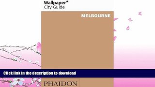 READ BOOK  Wallpaper* City Guide Melbourne 2012 (Wallpaper City Guides)  BOOK ONLINE