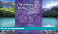 Big Deals  Citizenship Today: Global Perspectives and Practices  Full Ebooks Most Wanted