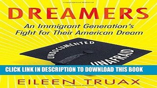 [EBOOK] DOWNLOAD Dreamers: An Immigrant Generation s Fight for Their American Dream GET NOW