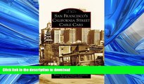 FAVORIT BOOK San Francisco s California Street Cable Cars (Images of Rail: California) PREMIUM