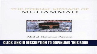 Read Now The Eternal Message of Muhammad (Islamic Texts Society) Download Online