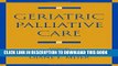 [FREE] EBOOK Geriatric Palliative Care BEST COLLECTION