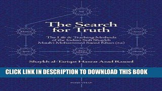 Read Now The Search for Truth: The Life  Teaching Methods of the Indian Sufi Shaykh Maulvi