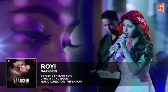 ROYI Full Audio Song | SAANSEIN | Rajneesh Duggal, Sonarika Bhadoria Fun-online