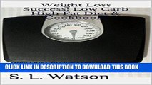 Best Seller Weight Loss Success! Low Carb High Fat Diet   Cookbook!: How I lost 80 lbs.! Detailed