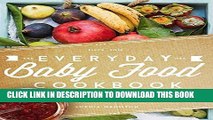 Best Seller Everyday Baby Food: 200 Delicious, Nutritious and Simple Baby Food Recipes That You
