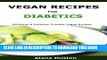Ebook Vegan Recipes For Diabetics: Delicious   Diabetes Friendly Vegan Recipes Free Read