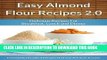 Best Seller Easy Almond Flour Recipes 2.0 - A Decadent Gluten-Free, Low-Carb Alternative To Wheat