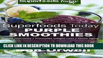 Ebook Superfoods Today Purple Smoothies: Energizing, Detoxifying   Nutrient-dense Smoothies