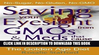 Ebook GMO Foods   Meds that Cause Blindness: Saving your Eyesight with the Golden Age Diet:
