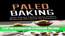 Ebook Paleo Baking: The Most Delicious Paleo Baking Recipes In History Free Read