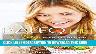 Best Seller Paleo Diet: 7 Day Paleo Diet Plan For Improved Health And Weight Loss-Transform The